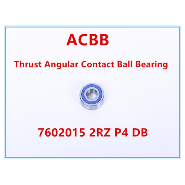 Quality 7602015 B 2RZ P4 DB Thrust Angular Contact Ball Bearing High Speed for sale