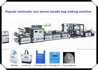 China Single Phase Non Woven Bag Making Machine / Equipment For Nonwoven Handle Bag factory