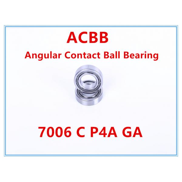 Quality 7006 C P4A GA Angle Contact Ball Bearing for sale