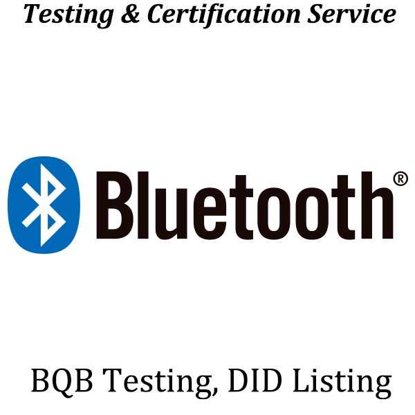 Quality Bluetooth BQB Testing Certification BQTF Accrediatation Bluetooth SIG Certification for sale