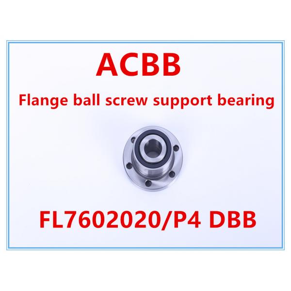 Quality FL7602020/P4 DBB Flange Ball Screw Support Bearing for sale